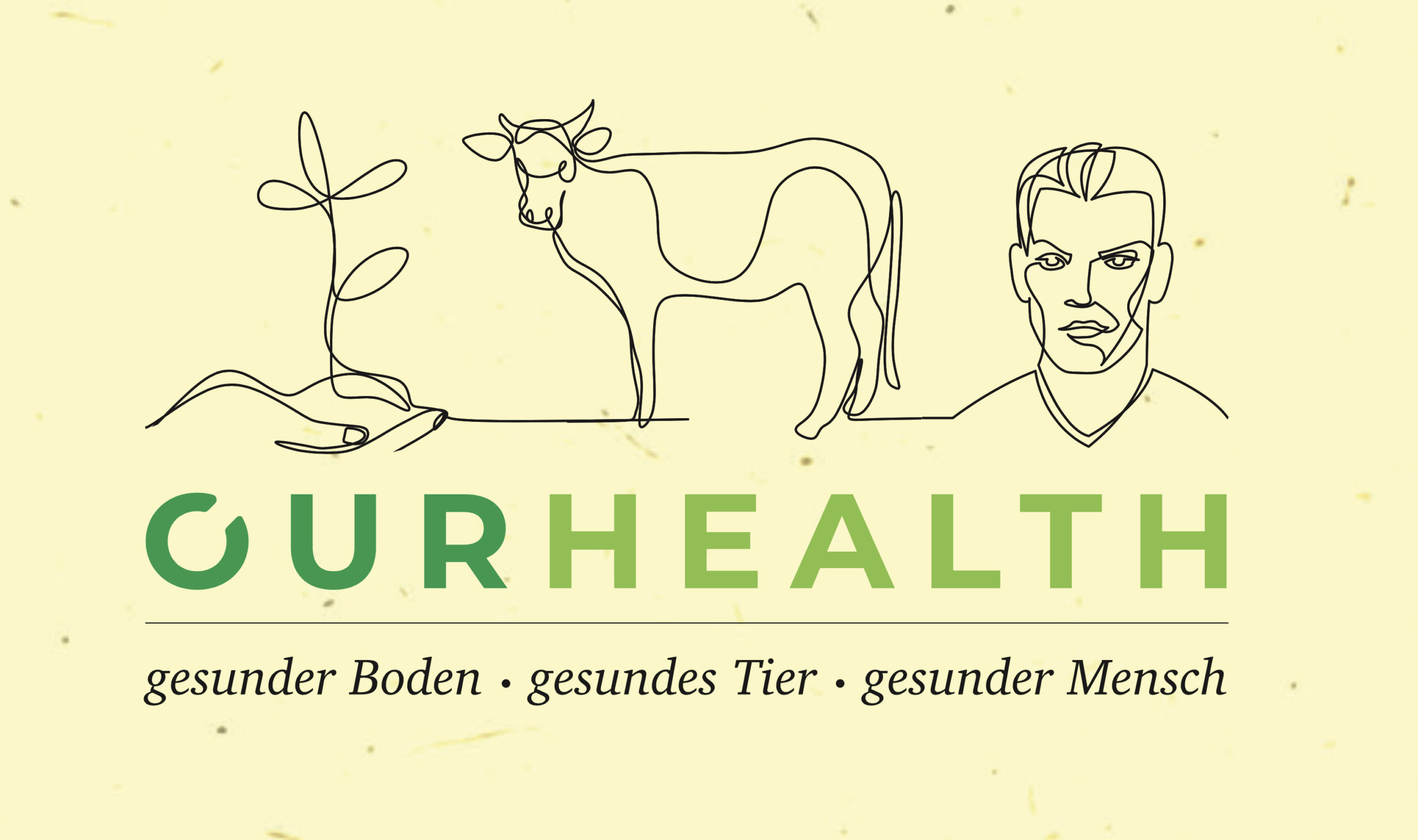 OUR HEALTH – gesunder Boden – gesundes Tier– gesunder Mensch